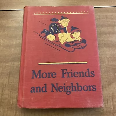  Vintage MORE FRIENDS AND NEIGHBORS 1946-47 Stories Student HARDCOVER BOOK   • $7