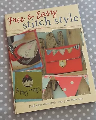 NEW :Free &Easy Stitch Style By Poppy Treffry:  Freehand Machine Embroidery Book • £8.99