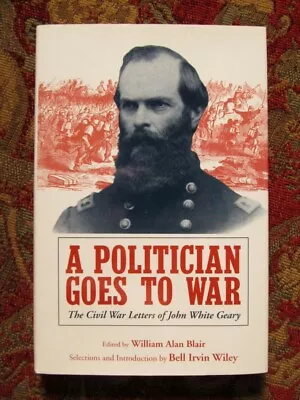 A Politician Goes To War - Gen John Geary - Civil War - Brand New • $33.72