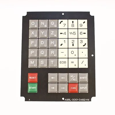 FANUC Membrane Keysheet Keypad For 10M Control  P/N: A98L-0001-0482#M • $185