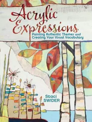 Acrylic Expressions: Painting Authentic Themes And Creating Your Visual... • $6.93