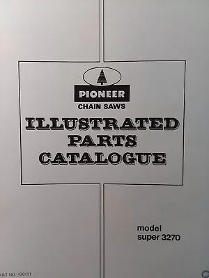 Pioneer OMC Chainsaw Gasoline Chain Saw Model Super 3270 Parts Catalog Manual • $65.07