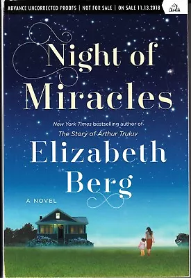 Night Of Miracles : A Novel By Elizabeth Berg (2018 Paperback)--Advanced Copy • $22.41