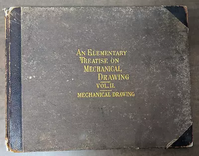 An Elementary Treatise On Mechanical Drawing Vol. II 1897 First Edition Antique • $22.99