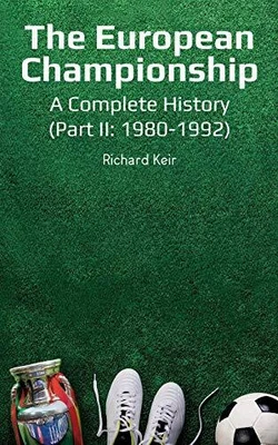 £10.39 • Buy The European Championship - A Complete History: (Part II: 1980 -