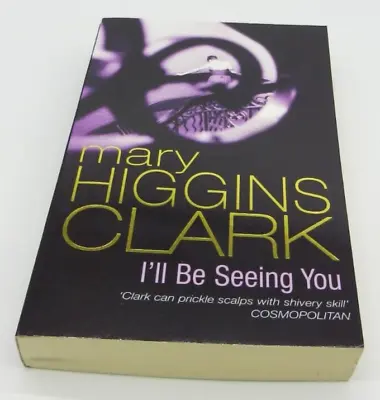 I'll Be Seeing You By Mary Higgins Clark (2000 Paperback) • £9.99