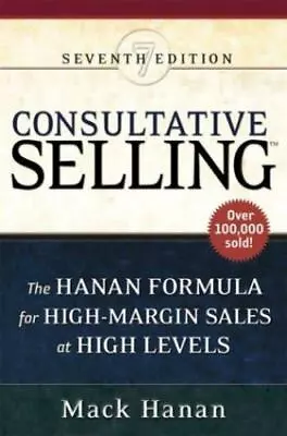 Consultative Selling: The Hanan Formula For High-Margin Sales At High Levels • $8.52