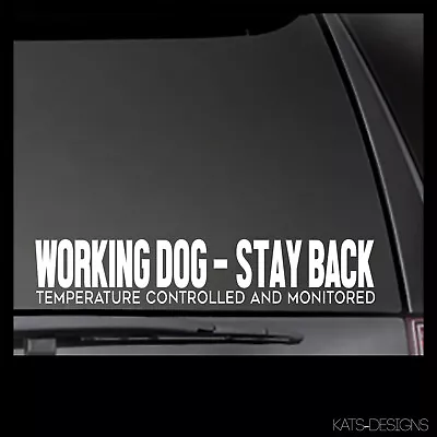 WORKING DOG STAY BACK Temperature Controlled & Monitored Sticker K9 DECAL K9-17 • $61.88