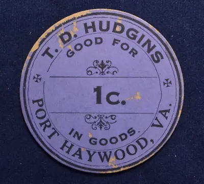 T.D. Hudgins 1c Store Token - Port Haywood VA • $18.99
