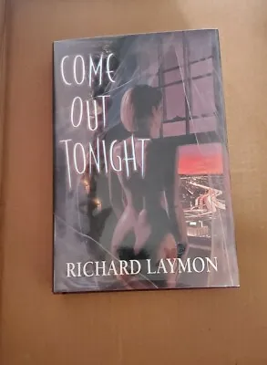 COME OUT TONIGHT By RICHARD LAYMON(1999HARDCOVER)FIRST EDITION SIGNED • $199
