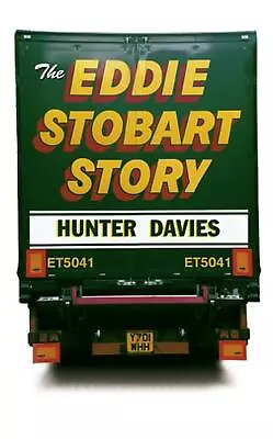 The Eddie Stobart Story By Hunter Davies (English) Paperback Book • £16.99