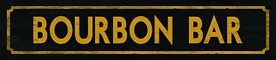 Bourbon Bar Vintage Style Metal Street Sign FREE SHIPPING Bar Whiskey Decor • $24.99