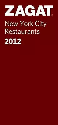 2012 New York City Restaurants; ZAGAT Resta- Paperback 1604784067 Zagat Survey • $4.20