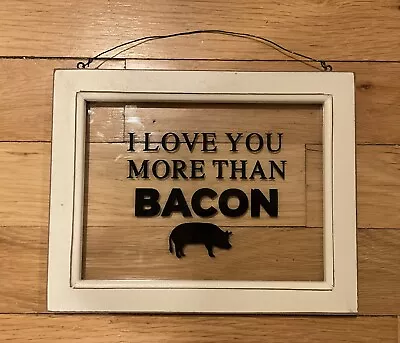 “i Love You More Than Bacon” Sign With Wire Hanger • $5