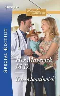 Her Maverick M.D. (Montana Mavericks: The Baby Bonanza 2) By Southwick Teresa • $3.73