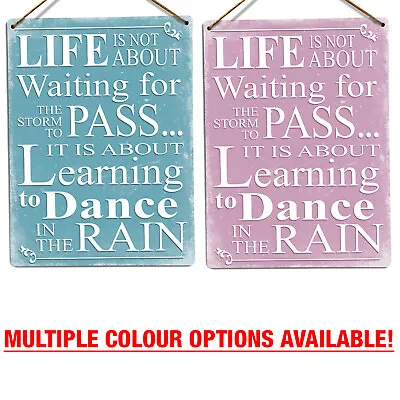 Metal Wall Sign - Life Is Not About Waiting For The Storm To Pass Dance In Rain • £7.85