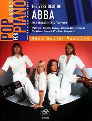 The Very Best Of... ABBA: Easy Arrangements For Piano By Hans-G?Nter Heumann • £5.82