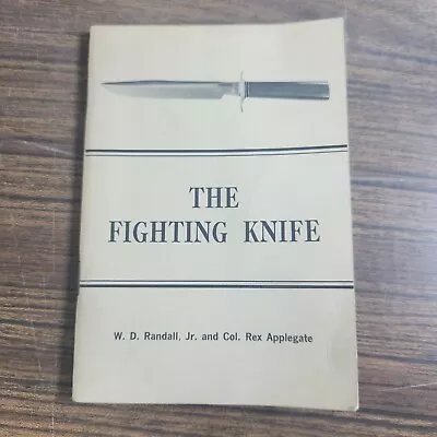 The Fighting Knife By W.D. Randall Jr. & Col. Rex Applegate 15th Printing • $125