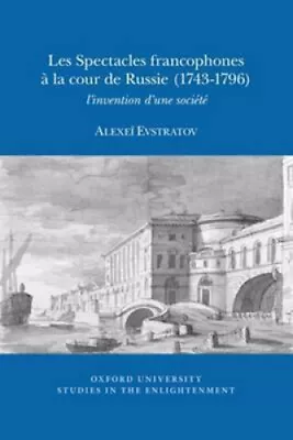 Les Spectacles Francophones à La Cour De Russie (1743-1796): L'invention D'une • £113