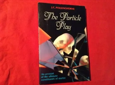 The Particle Play By J.C. Polkinghorne Book The Fast Free Shipping • $6.46