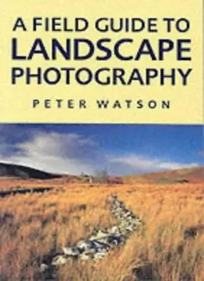 £2.11 • Buy A Field Guide To Landscape Photography,Peter Watson