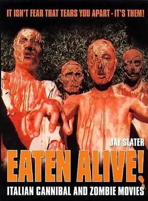 Eaten Alive: Italian Cannibal And Zombie... Jay Slater • £77.99