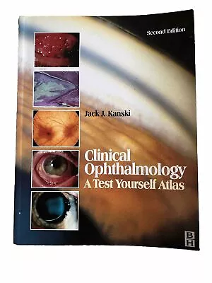 Clinical Ophthalmology: A Test Yourself Atlas By Jack J. Kanski (Paperback... • £22