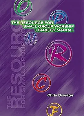 £5.84 • Buy The Resource For Small Group Worship: Leaders Manual, Bowater, Chris A., Used; G