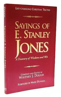 Sayings Of E. Stanley Jones: A Treasury Of Wisdom And Wit • $59.66