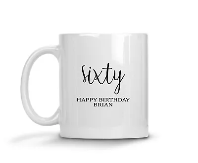 Personalised 60th Birthday Mug Dad Brother Grandad Uncle Friend Mum Nan Sister • £9.99