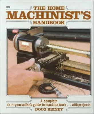 Home Machinists Handbook  Briney Doug  Good  Book  0 Paperback • $8.75