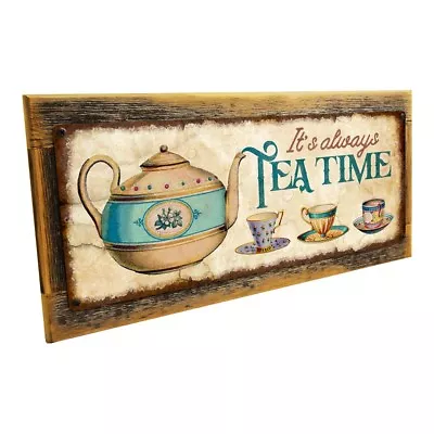 It's Always Tea Time Metal Sign; Wall Decor For Home And Office • $29.99