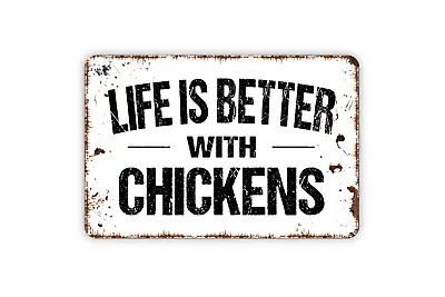 8  X 12  Life Is Better With Chickens Funny Metal Plaque Sign • $19.99