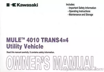 2011 Kawasaki KAF620R S Mule 4010 Trans4X4 Owners Manual : 99987-1569 • $31.98