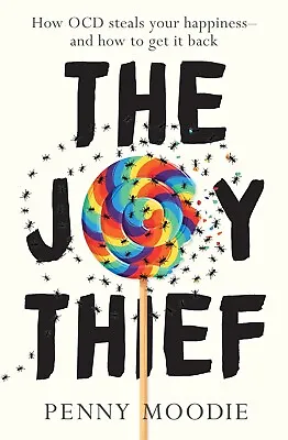 Joy Thief The: How OCD Steals Your Happiness - And How To Get It Back • $28.69