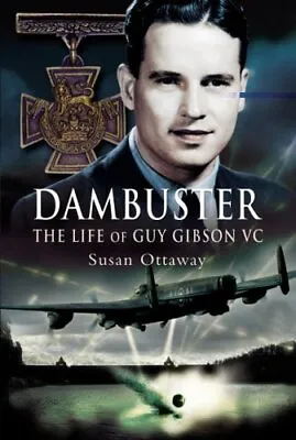 Dambuster: The Life Of Guy Gibson VC By Susan Ottaway • £6.81