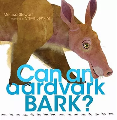 Can An Aardvark Bark? By Stewart Melissa • $3.79