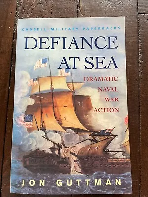 Defiance At Sea - Dramatic Naval War Action PB Jon Guttman • £3.99