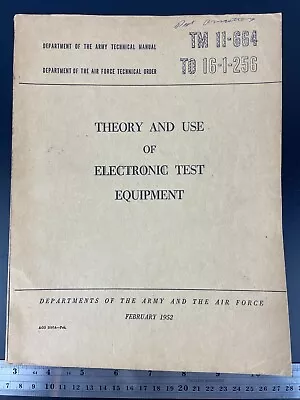 1952 Theory And Use Of Electronic Test Equipment-Dept Of Army Manual TM 11-664 • $9