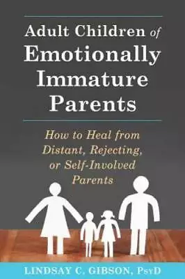 Adult Children Of Emotionally Immature Parents: How To Heal From Distant - GOOD • $11.22