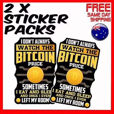 2 X Stickers I Dont Always Watch The Bitcoin Price I Eat And Sleep Sticker • $4.24