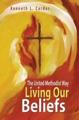 Living Our Beliefs: The United Methodist Way • $5.21