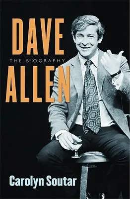 Dave Allen: The Biography By Carolyn Soutar. 9780752873725 • £3.50