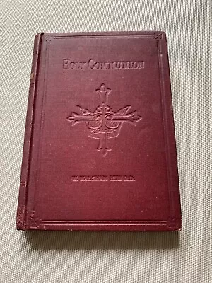 Holy Communion Preparation And Companion - W. Walsham How D.D. Hardback 1907 • £12