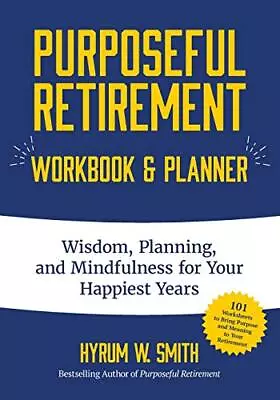 £4.29 • Buy Purposeful Retirement Workbook & Planner: Wisdom, Planning And M