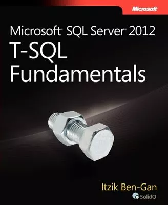 Microsoft SQL Server 2012 T-SQL Fundamentals - Ben-Gan Itzik - Paperback - ... • $5.62