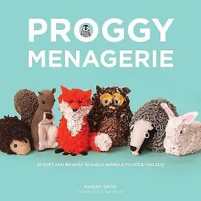 Proggy Menagerie: 20 Soft And Snuggly Rag-Rug Animals To Hook And Sew #7467 • £7.99