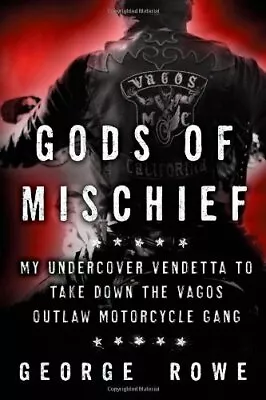 $14.95 • Buy Gods Of Mischief: My Undercover Vendetta To Take Down The Vagos Outlaw Motorc…