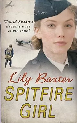 LILY BAXTER SPITFIRE GIRLS LILY BAXTER Used; Good Book • £3.35