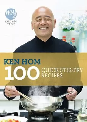 My Kitchen Table 100 Quick Stir-fry Recipes UC Hom Ken Ebury Publishing Paperbac • £14.18